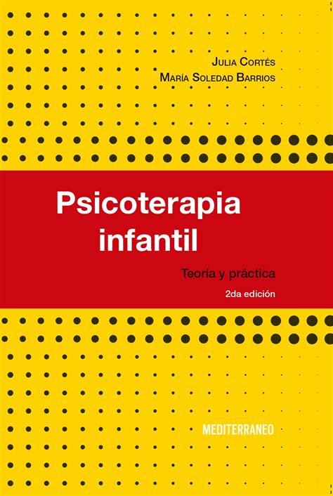 Cortés Psicoterapia Infantil Teoría y Práctica 2 Ed 2022 Libros y