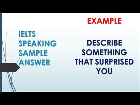 Describe Something That Surprised You Ielts Speaking Sample Answer