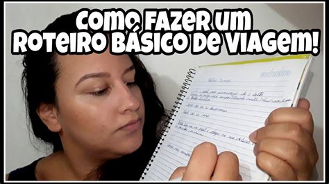 Como fazer um Roteiro Simples para sua viagem Roteiro na viagem é