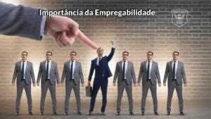 Empregabilidade O Que Import Ncia Pilares E Como Melhorar