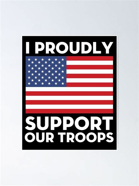 I Proudly Support Our Troops Veterans Day T Shirt Poster For Sale By