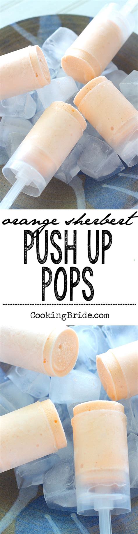 Homemade Orange Sherbet Push Up Pops Recipe Popsicle Recipes Cooking And Baking Frozen