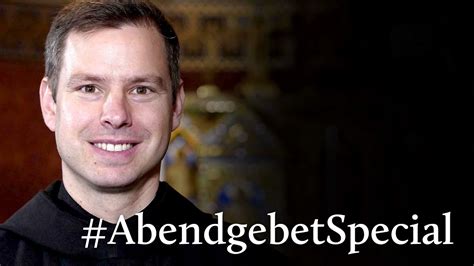 Frage Antwort Special Im Abendgebet Pater Philipp Beantwortet Eure