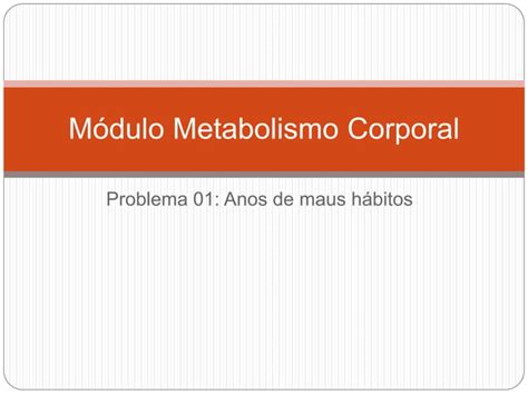 Módulo Metabolismo Corporal Ppt