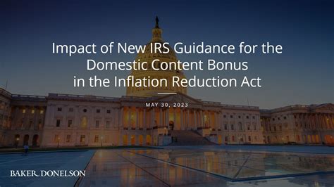 Impact Of New IRS Guidance For The Domestic Content Bonus In The