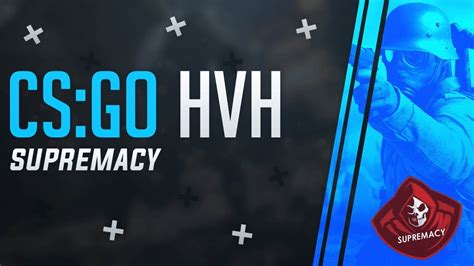 Csgo Hvh Server Supremacy Free Cfg On Discord Youtube