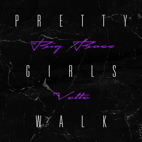 ‎pretty Girls Walk Single Album By Big Boss Vette Apple Music