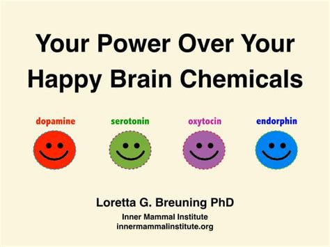 Your Happy Brain Chemicals Dopamine Serotonin Oxytocin And