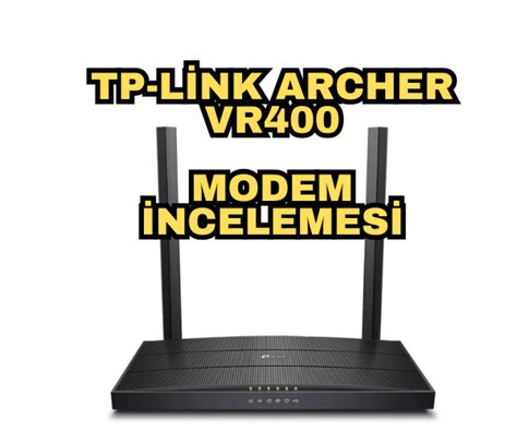 TP-Link Archer VR400 İncelemesi - zorluteknoloji