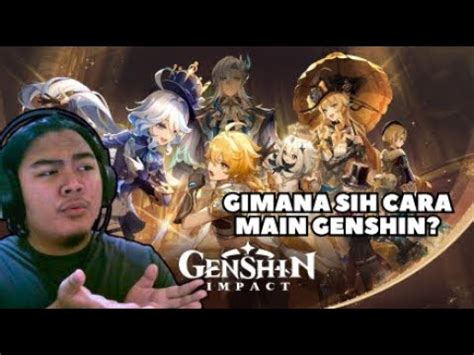 Pertama Kali Mencoba Main Genshin Impact Genshin Impact Indonesia