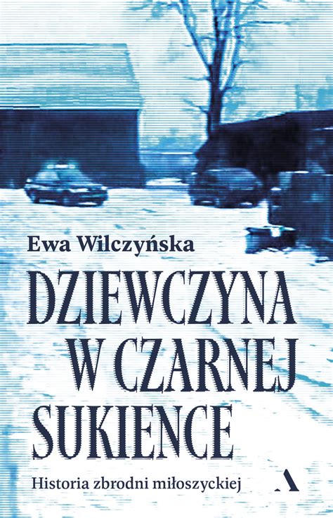 Dziewczyna w czarnej sukience Historia zbrodni miłoszyckiej