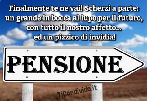 Immagini Buona Pensione QUI TROVI LE MIGLIORI Pensionamento Feste