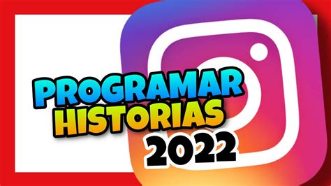 Como Programar Historias De Instagram Desde El Celular Youtube