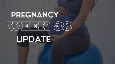 38 Weeks Pregnancy Update YouTube