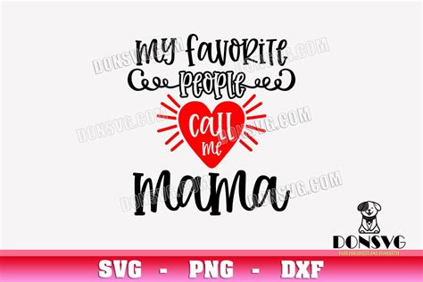 My Favorite People Call Me Mama Svg Cut Files For Cricut Red Heart Png