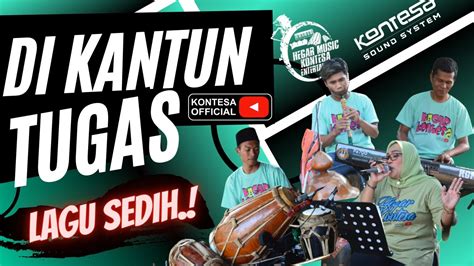 Di Kantun Tugas Cover Hegar Kontesa Entertainment Youtube