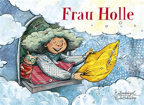 Frau Holle Grimm Fairy Tale Legend And Goddess