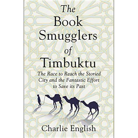 Book Smugglers Of Timbuktu By Charlie English — Reviews Discussion