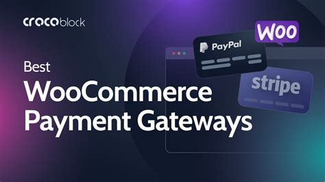 Top Woocommerce Payment Gateways Compared Crocoblock