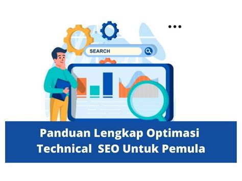 Panduan Lengkap Optimasi Technical Seo Untuk Pemula