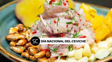 Día del Ceviche Peruano conoce desde cuándo y por qué se celebra cada