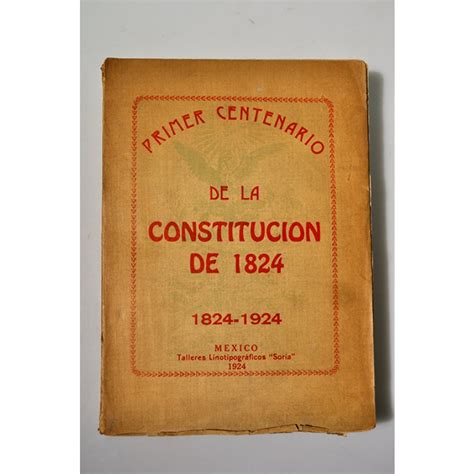 Primer Centenario De La Constitución De 1824 Historia De México Historia