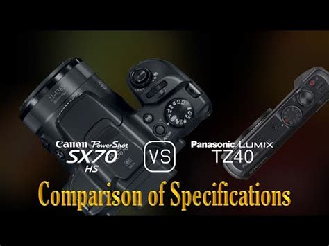 Canon PowerShot SX70 HS Vs Panasonic Lumix TZ40 A Comparison Of