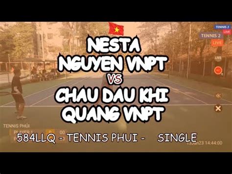 Nesta Nguyen Vnpt Chau Dau Khi Quang Vnpt Llq Tennis Phui