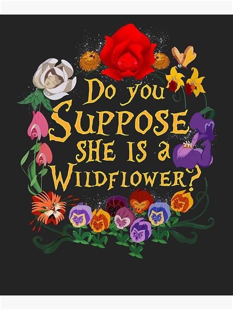 The Words Do You Suppose She Is A Wildflower Are Surrounded By