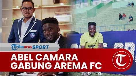 Arema Fc Resmi Umumkan Abel Camara Sebagai Pemain Terbaru Untuk