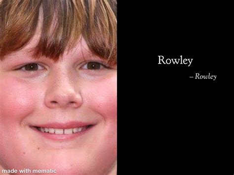 Rowley : r/ironicmemes