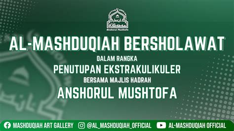 Live Streaming Al Mashduqiah Bersholawat Dalam Rangka Penutupan