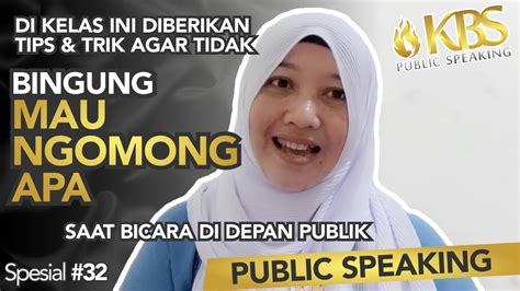 Di Kelas Ini Diberikan Tips Agar Tidak Bingung Mau Ngomong Apa Di Depan