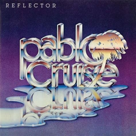 Pablo Cruise Reflector Lyrics And Tracklist Genius