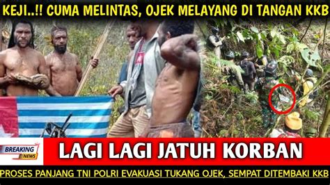 Tukang Ojek Kembali Jadi Korban Kkb Papua Saat Melintas Proses Panjang