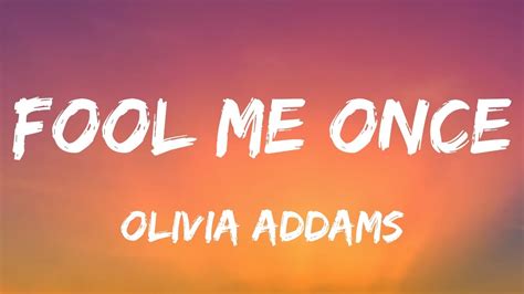 Olivia Addams Fool Me Once Lyrics Youtube