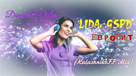 Lida Gspd Kalashnikoff Mix Dimaksvideo Youtube