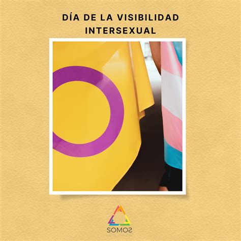 26 De Octubre Día De La Visibilidad Intersexual Asociación Somos