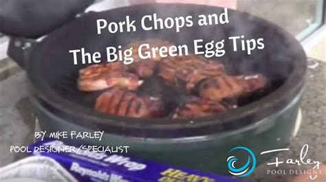 Pork Chops And Big Green Egg Tips Youtube Big Green Egg Pork Loin Chops Recipes Pork