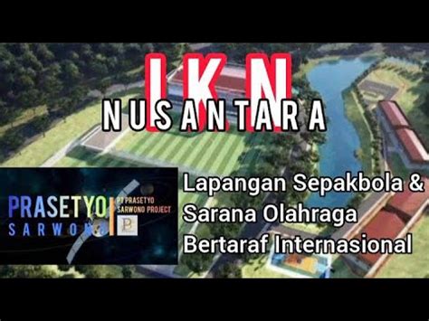 Ikn Nusantara Lapangan Sepakbola Sarana Olahraga Bertaraf