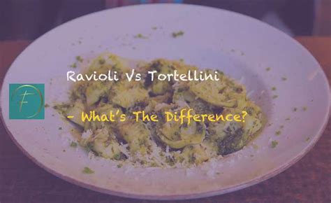 Ravioli Vs Tortellini Whats The Difference Fork Spoon Kitchen