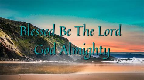 Blessed Be The Lord God Almighty (with lyrics) | Instrumental | God almighty, Praise and worship ...