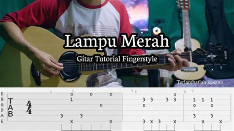 Lampu Merah The Lantis Gitar Tutorial Fingerstyle Tab Lirik