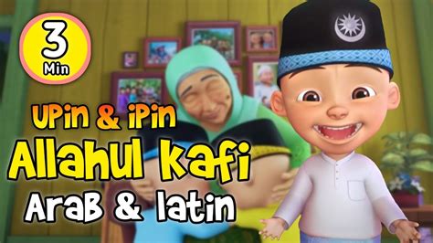 Sholawat Allahul Kafi Upin Ipin Lirik Arab Dan Latin Youtube