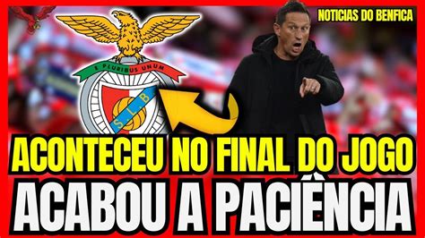 Urgente Aconteceu No Final Do Jogo Not Cias Do Benfica Youtube