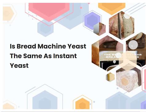 Is Bread Machine Yeast The Same As Instant Yeast | breadmach.com