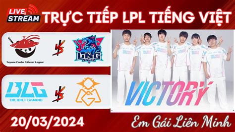 🔴trỰc TiẾp Lpl Lng Vs Al Omg Vs Blg Lpl MÙa XuÂn 2024 Em GÁi LiÊn