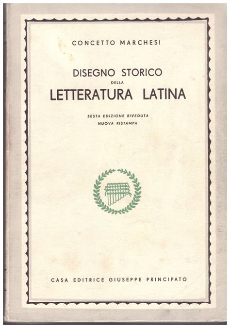 Disegno Storico Della Letteratura Latina De Marchesi Concetto Molto