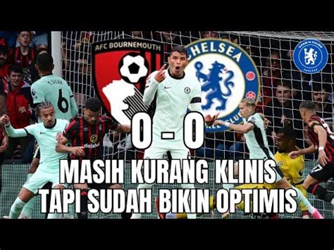 Review EPL Bournemouth Chelsea Imbang Rasa Kalah Dan Chelsea Kembali