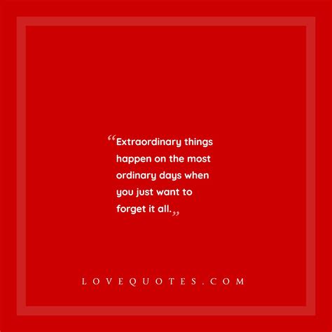 Extraordinary Things Happen Love Quotes